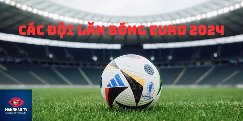 bong-Euro-2024-cac-doi-tuyen